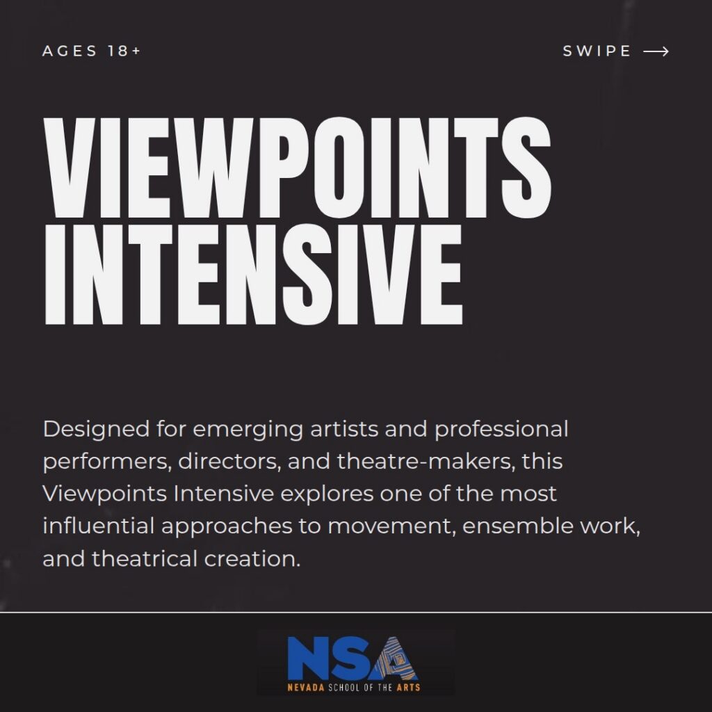 Viewpoints Intensive, ages 18+: designed for emerging artists and professional performers, directors, and theatre-makers.